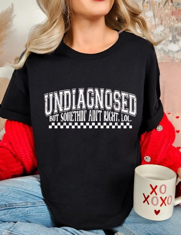 Undiagnosed but something ain't right funny casual softstyle unisex t-shirt