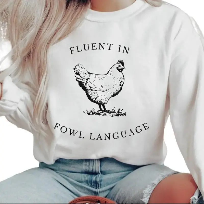 Unisex Fluent in Fowl Language Chicken Sweatshirt, Chicken Lover Gift T-shirt, Funny Country Farm , Crazy Chicken Lady, Farmer Gift Hoodie Cotton