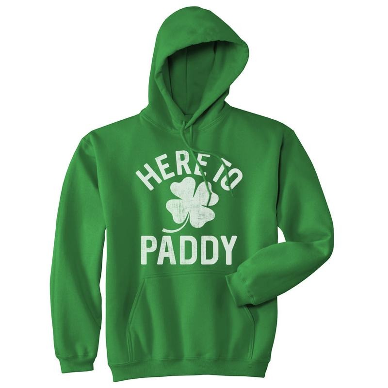Unisex Hoodie Here To Paddy Sweatshirt Funny St Saint Patricks Day Clover Shirt Funny Hoodies Saint Patrick's Day Hoodie Novelty Sweatshirt Green
