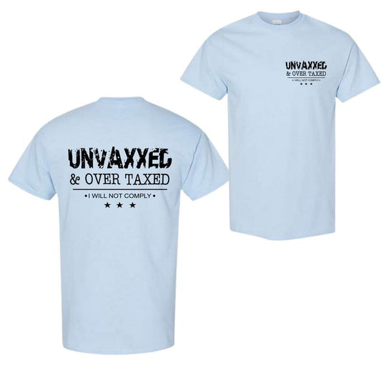 Unvaxxed & Overtaxed T-Shirt, Unisex Tax Shirt, Cotton Shirt, Unisex T-shirt, Summer Tee, Gift For Her, Gift For Him, For You, Full Color, Full Size Classic Menswear
