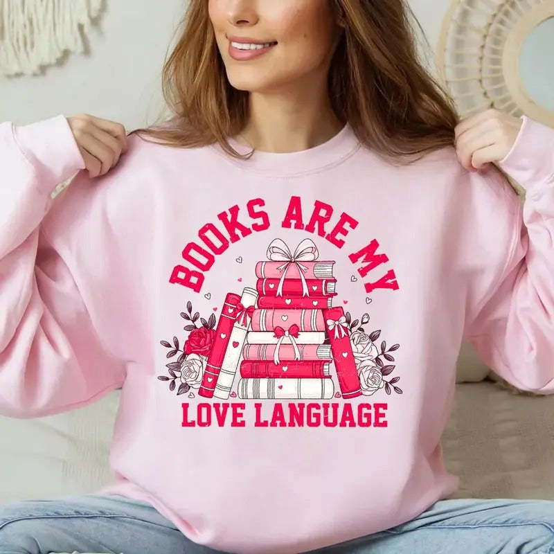 Valentine Book Lover Tshirt, Books Are My Love Language Shirt, Bookish Retro Bookworm T Shirt, Unisex Sweater Pullover Tee