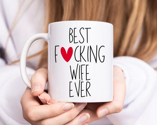 Valentine Gifts, Best Wife Ever Coffee Mug, Best Fucking Wife Ever, Wife Gift, Wife Mug, Wife Birthday Gift, Funny Mug, Valentines Coffee Mug, Gifts For Wife, 11oz 15oz Ceramic Cup, Gifts For Valentines Day Drinkware Tea