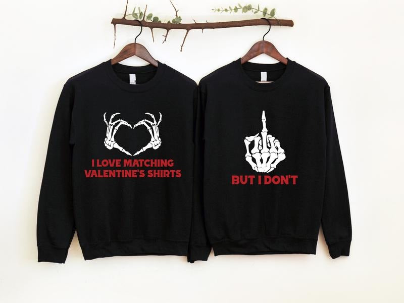 Valentine's Day Couples Sweatshirt, But I Don't Hoodie, I Love Matching Valentine's Shirts Sweatshirt, Valentine Gift For Wife, Matching Boyfriend Girlfriend Sweater, Gift For Him.