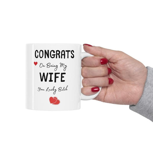 Valentines Present Ideas, Congrats On Being My Wife Mug, Relationship Mug, Funny Mug, Wife Mug, Valentines Gift, Anniversary Gift, Wifey Mug, Valentines Coffee Mug, Gifts For Wifey, 11oz 15oz Ceramic Cup, Gifts For Valentines Day Drink Drinkware