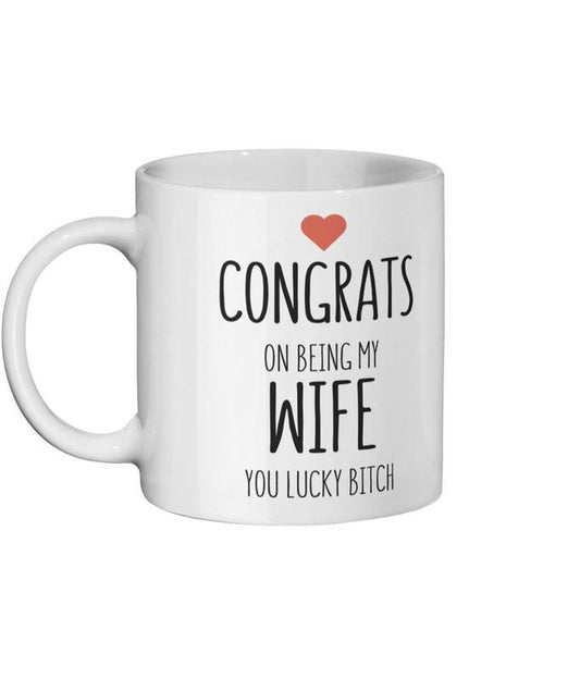 Valentines Presents, Congrats On Being My Wife You Lucky Bitch Mug, Funny Wife Mug, Valentines Gift, Anniversary Gift, Novelty Mug For Her, Valentines Coffee Mug, Gifts For Wife, 11oz 15oz Ceramic Cup, Gifts For Valentines Day Drinkware Thermal