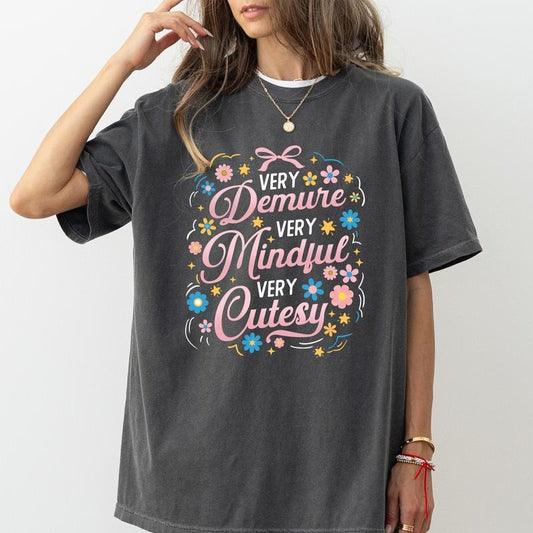 Very Demure Very Mindful Very Cutesy Shirt Comfort Colors, Cute & Modest Typography Women Tee, Vintage Demure Graphic Tee, Funny Demure Sweater for Girls, Funny Long Sleeve Pullover, Oversized Womenswear, Unhinged Soft Cozy Fabric Sweatshirt