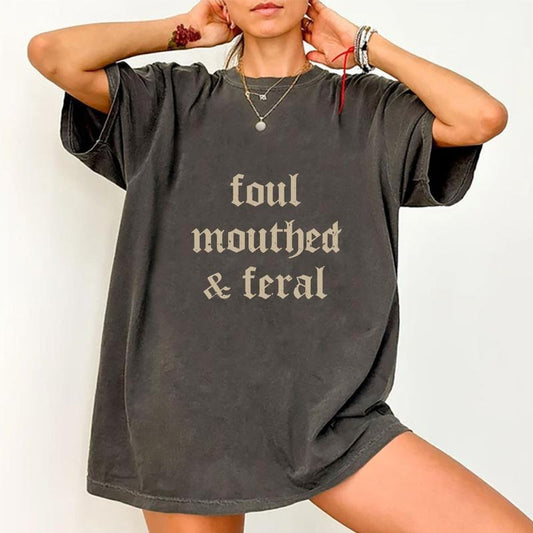 Vintage Foul Mouthed & Feral T-Shirt, Sarcastic Women Crewneck, Funny Women Apparel, Feral Short Sleeve Pullover Cotton Printed Shirt Womenswear