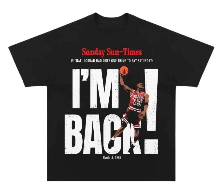 Vintage MICHAEL JORDAN I AM BACK Shirt, Funny Basketball Graphic Tee, Gift Fan, Menswear Top, Womenswear Top Underwear Streetwear