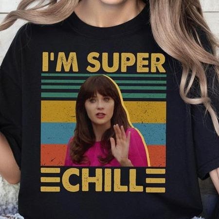 Vintage New Girl Movies Shirt,  Jessica Shirt  I'm Super Chill Quote Funny Tee