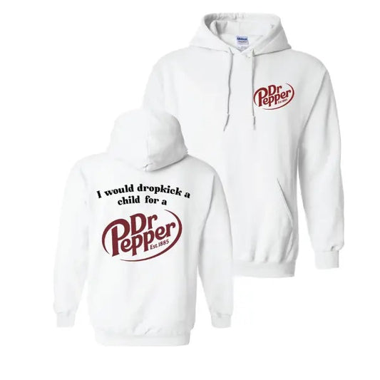 Vintagge Dr Pepper Hoodie, Dr Pepper I Would Dropkick a Child For a Dr Pepper Hoodie, Funny Sarcastic Soda Collar Cotton Hoodie, Casual Graphic Cotton Hoddie Gift For Men And Women, Full Size, Full Color