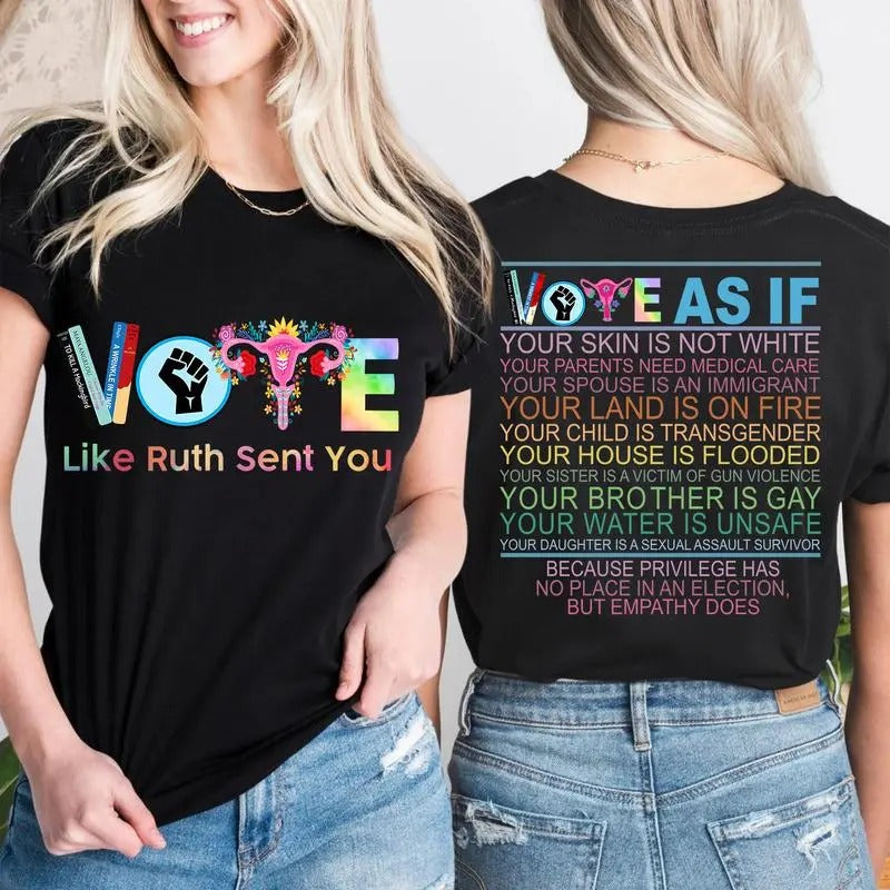 Vote As If Shirt, Vote Like Ruth Sent Your Shirt,  Sarcastic Graphic Tee, Unisex Classic Cotton Tee with a Two-Sided Graphic Print in All Sizes, For Her