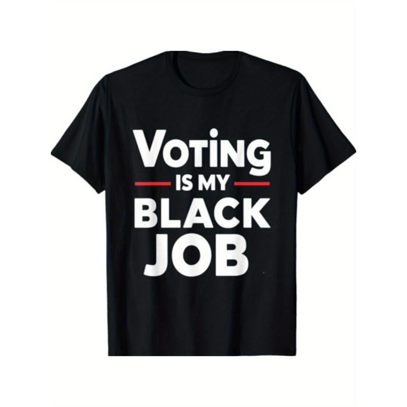 Voting Is My "Black Job" Funny T-Shirt Made in USA