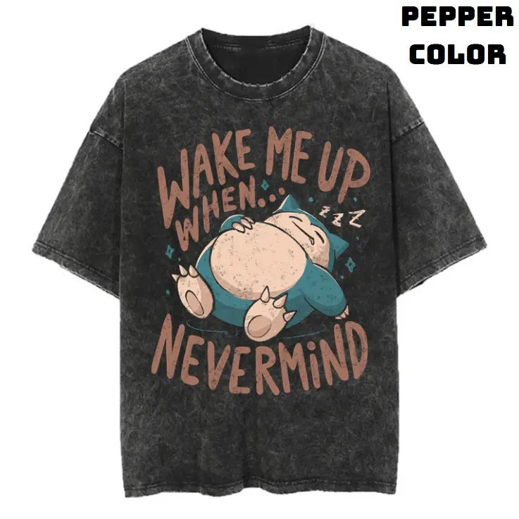 Wake Me Up When, Nevermind Vintage Graphic Tees, Snorlax T-Shirt, Pokemon Shirts,  Unisex Anime Manga Shirt Top Gifts Men Women Streetwear Cotton Menswear Casual Tshirt Crewneck