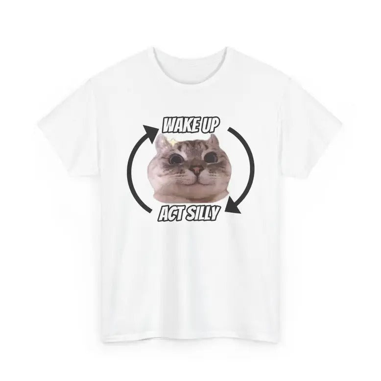 Wake Up Act Silly, Funny Meme Shirt, Cute Cat Shirt, Animal Lover, Cat Lover, Cat Meme, Silly Cat