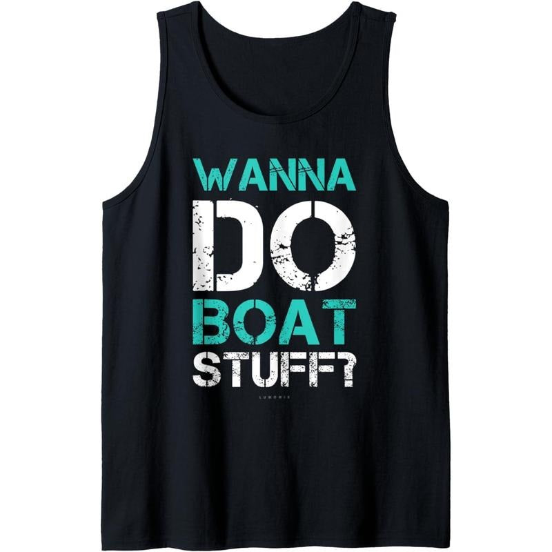 Wanna Do Boat Stuff Tanks Funny Cruise Lake Vacation TankTop Tank Top made in usa