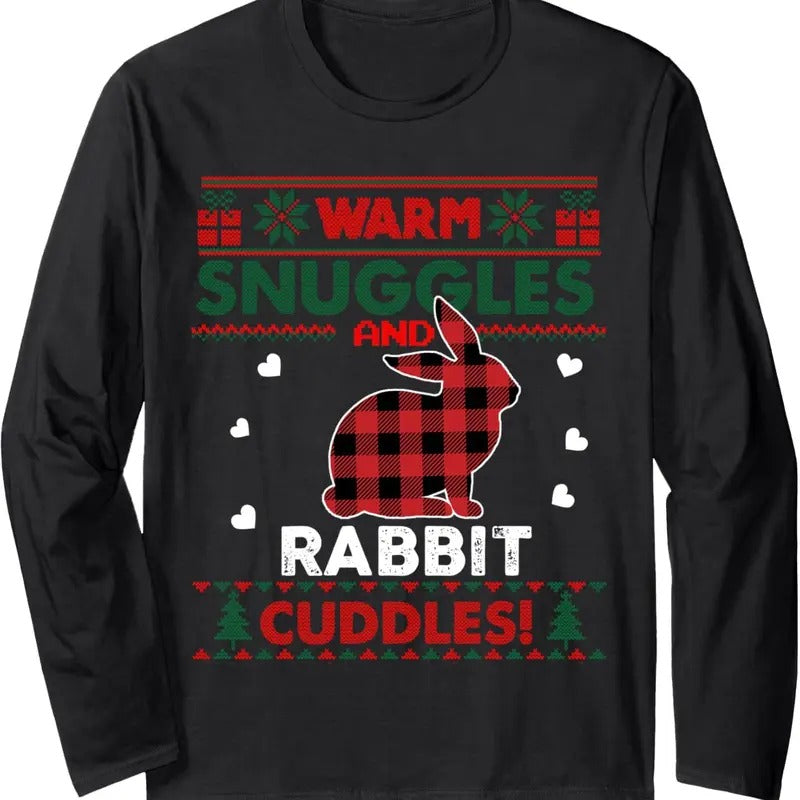 Warm Snuggles Rabbit Lovers Xmas Ugly Christmas Sweater Long Sleeve T-Shirt