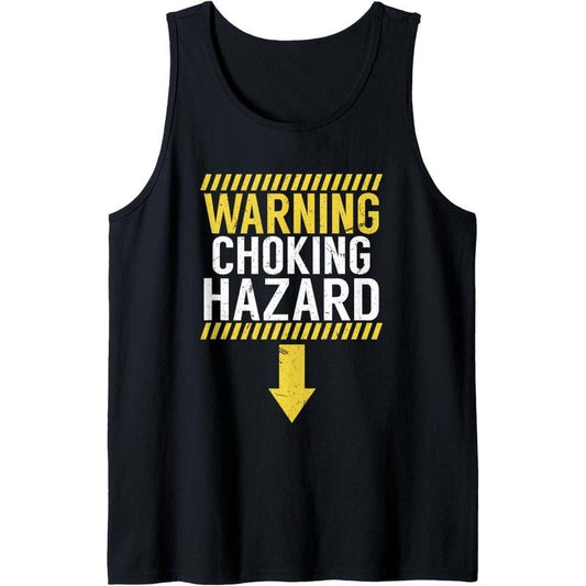 Warning Choking Hazard | Funny Dick Joke Gift for Men Tank Top