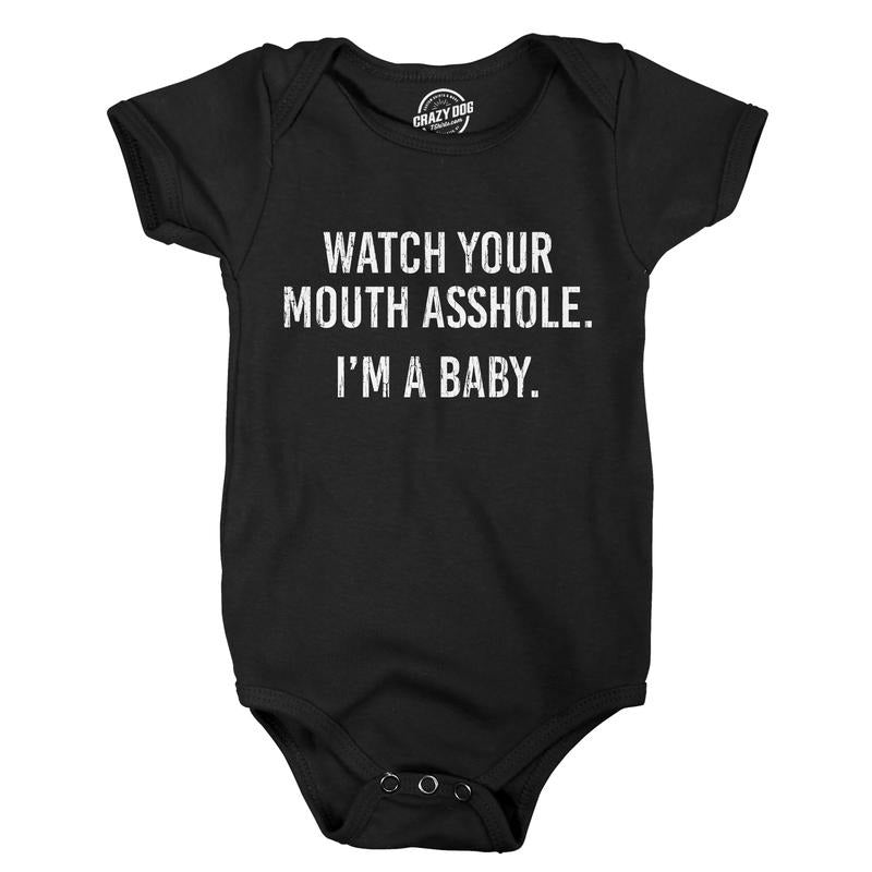 Watch Your Mouth Asshole Im A Baby Baby Bodysuit Funny Sarcastic Novelty Jumper for Infants Funny Baby Onesies Funny Sarcastic Onesie Black -