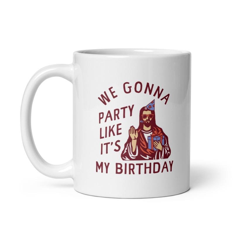 We Gonna Party Like Its My Birthday Mug Funny Jesus Christmas Joke Cup-11oz Funny Coffee Mugs Ceramic Printed Drinkware Cup