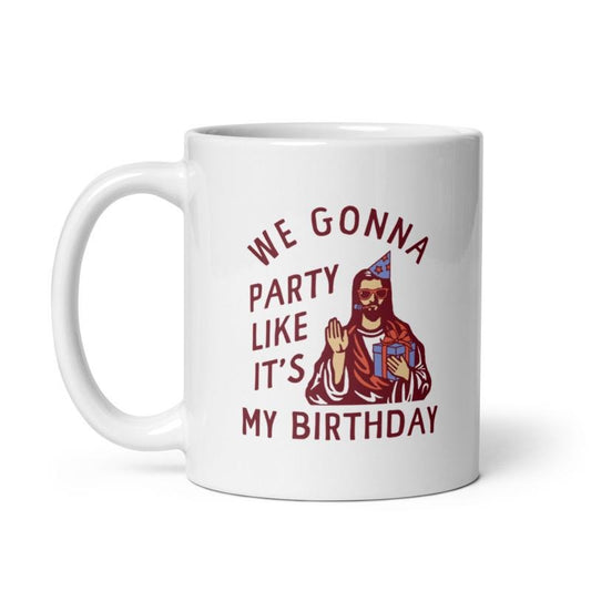 We Gonna Party Like Its My Birthday Mug Funny Jesus Christmas Joke Cup-11oz Funny Coffee Mugs Ceramic Printed Drinkware Cup