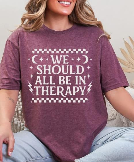 We Should All Be in Therapy T-Shirt - Funny Emo Aesthetic Tee for Men & Women | Unisex Softstyle Tee | All Seasons Comfortable Wear