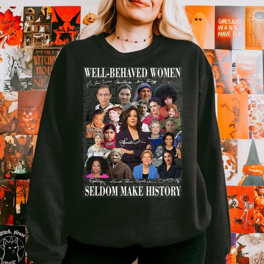 Well-Behave Woman Seldom Make History, Feminist Shirt, Happy New Year Canlendar, Gift for Kamala Supporter