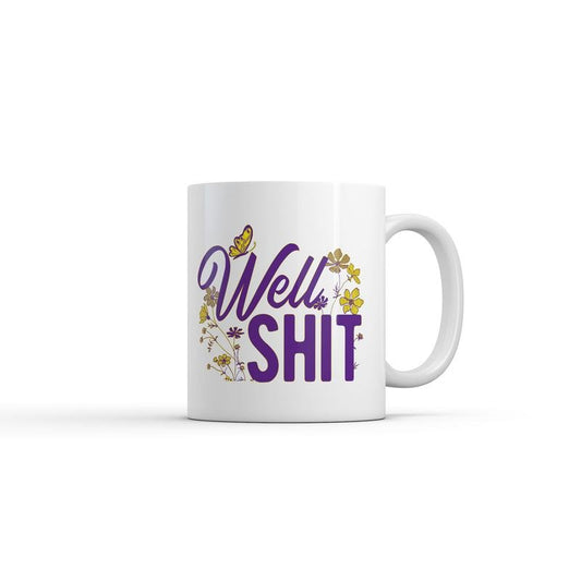 Well Shit Mug Funny Sarcastic Flower Graphic Novelty Coffee Cup-11oz Funny Coffee Mugs Ceramic Printed Drinkware Cup