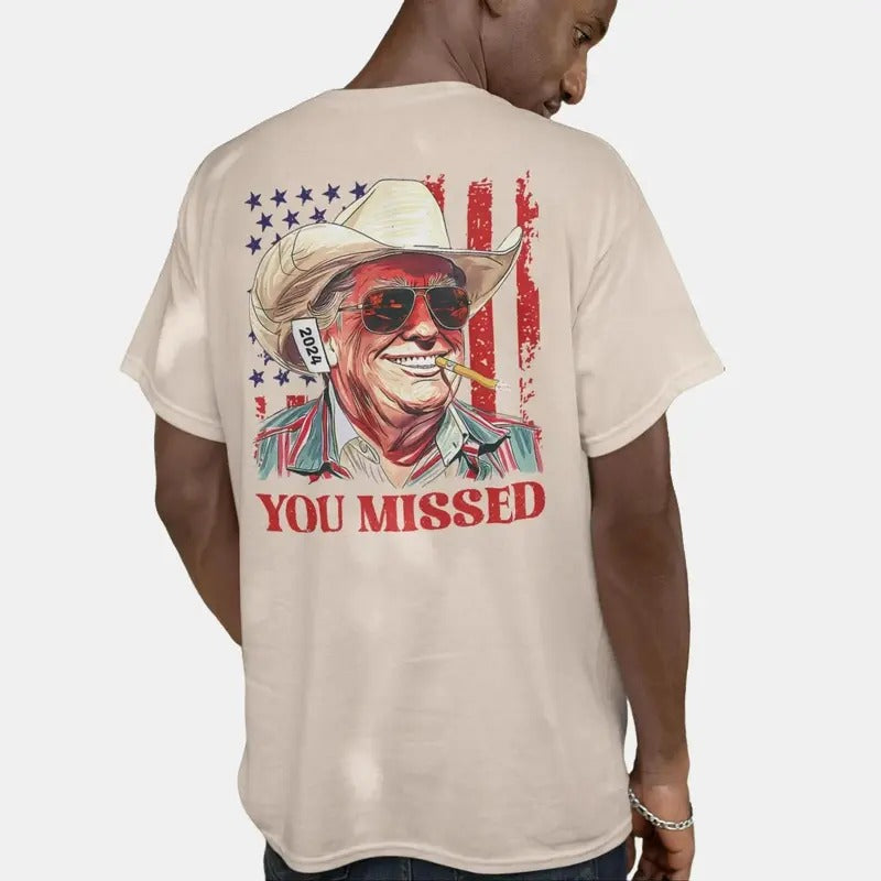 Western Trump Cowboy You Missed Flag Back T-shirt, 2 Side, Trendy Styles, Unisex Graphic Tee, Iconic Styles, Casual Fashion, Comfort Colors Tee