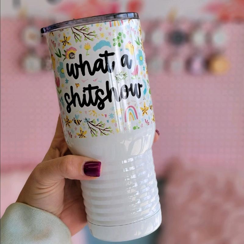 What A Sh*tshow Tumbler