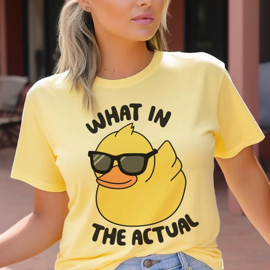 What In The Actual Duck T-Shirt Sarcastic Funny Tshirt Hilarious Sarcasm Tee Funny Sarcastic T-Shirt Sarcasm Funny Tshirt Hilarious Sarcastic Tee Funny Gift T-Shirt Sarcastic Gift Tshirt Fun Sarcasm Tee Casual Comfort Comfortable Soft Top Womenswear