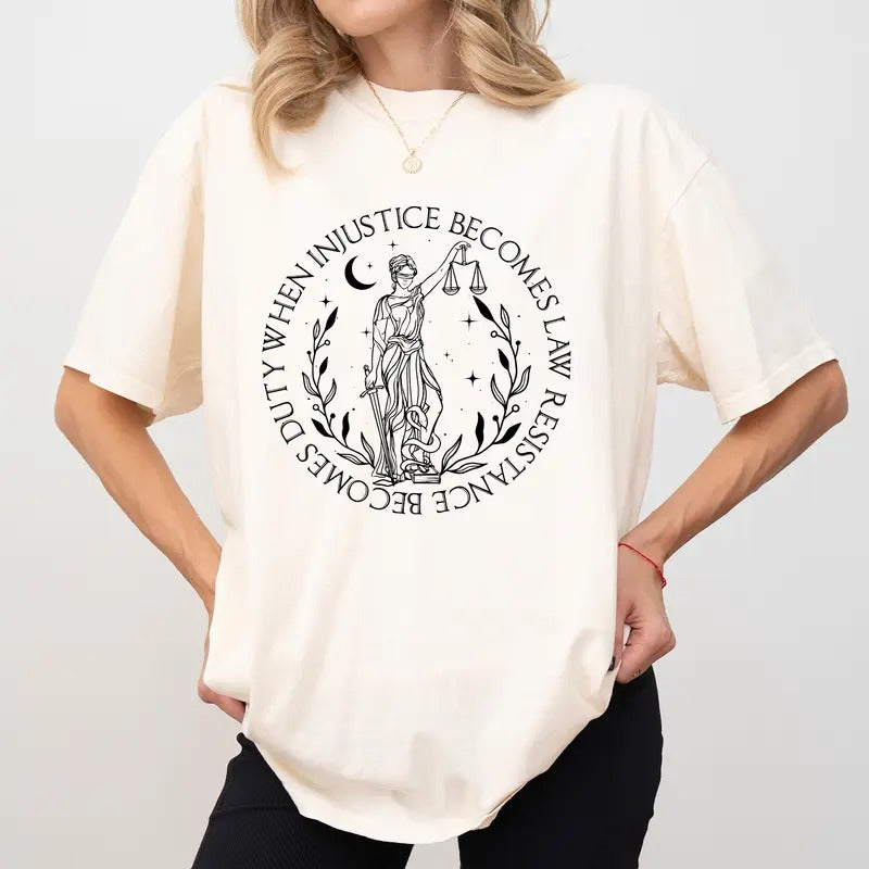 When Injustice Becomes Law Resistance Becomes Duty Comfort Colors Shirt,  Anti Patriarchy Unisex Graphic Tee, Feminist Apparel Gift Shirt