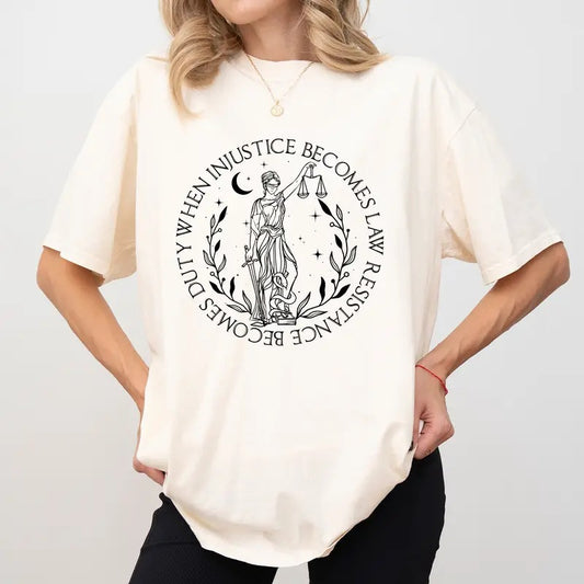 When Injustice Becomes Law Resistance Becomes Duty Comfort Colors Shirt,  Anti Patriarchy Unisex Graphic Tee, Feminist Apparel Gift Shirt