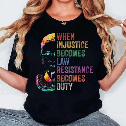 When Injustice Becomes Law Tshirt Sweatshirt Hoodie, Notorious Rbg Shirt, Political Or Protest Tshirt, Unisex Sweater Pullover Tee