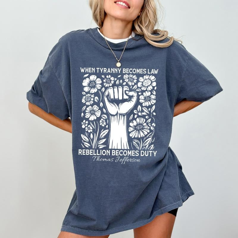 When Tyranny Becomes Law Comfort Colors Shirt, Rebellion Becomes Duty T-shirt, Human Rights Graphic Tee, Resistance Clothing, Social Justice Outfits