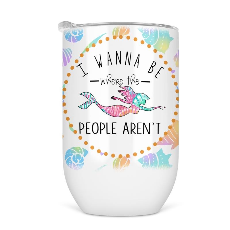 Where The People Aren't Wine Tumbler - Funny Wine Cup For Women