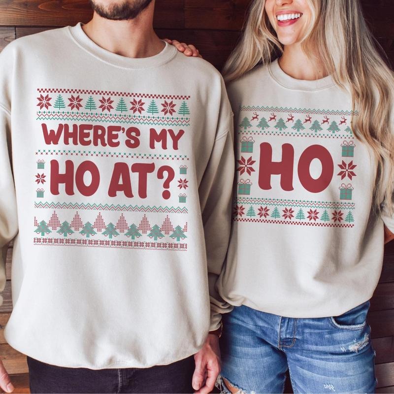 Where's My Ho At Matching Ugly Christmas Sweater, Funny Couples Christmas Sweatshirt, Humorous Couples Ugly Christmas Shirt, Long Sleeve Crewneck Shirt
