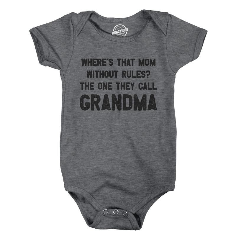 Where's That Mom Without Rules? The One They Call Grandma Baby Bodysuit Funny Infant Jumper Funny Baby Onesies Funny Grandma Onesie Dark Grey