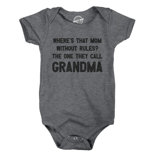 Where's That Mom Without Rules? The One They Call Grandma Baby Bodysuit Funny Infant Jumper Funny Baby Onesies Funny Grandma Onesie Dark Grey
