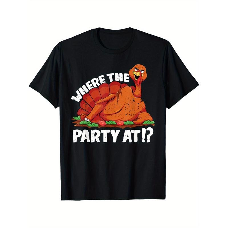 Where the Party at Thanksgiving Turkey Funny Men Women T-Shirt T-Shirt 220g 10000 Links made in usa