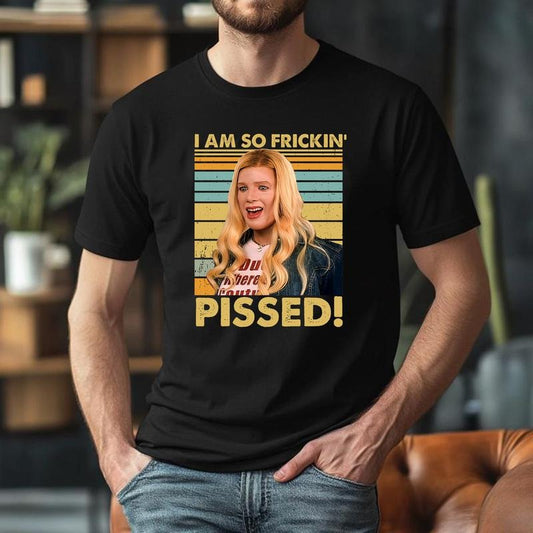 White Chicks Shirt, I'm So Frickin' Pissed Vintage T-Shirt, Karen Shirt, Comedy Series Shirt, Funny Movie Shirt