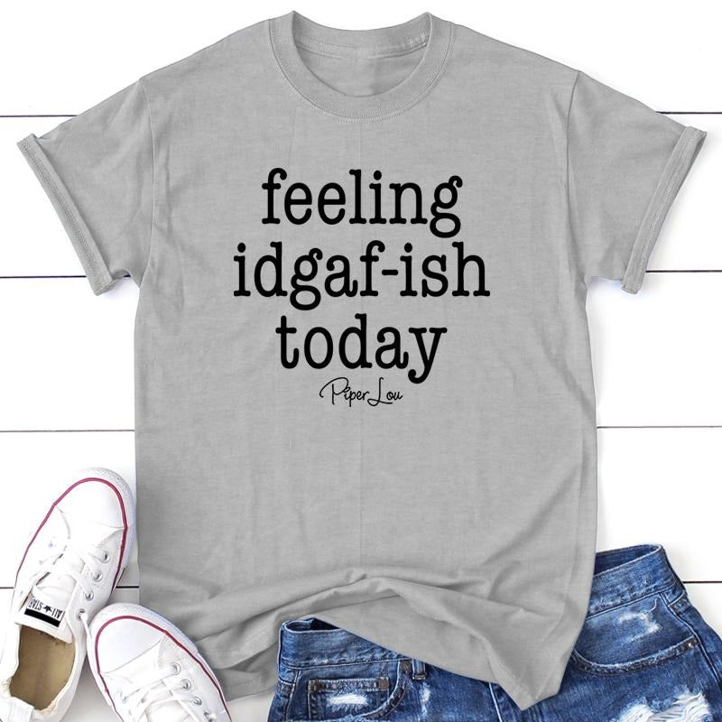 FLASH SALE | Feeling IDGAF-ish Today Tee, Proudly Printed In The USA, Tee Gray / White, #sassy #cute #colorprint Collar Comfort