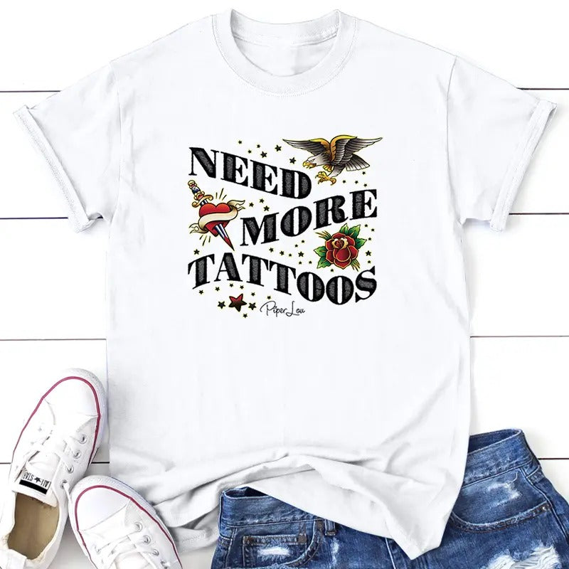Need More Tattoos Tee, Printed In The USA, Tee Gray / White, #sassy #cute #colorprint Collar Comfort