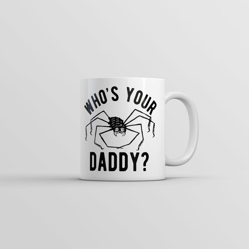 Whos Your Daddy Mug Funny Sarcastic Spider Graphic Coffee Cup-11oz Funny Coffee Mugs Ceramic Printed Drinkware Cup