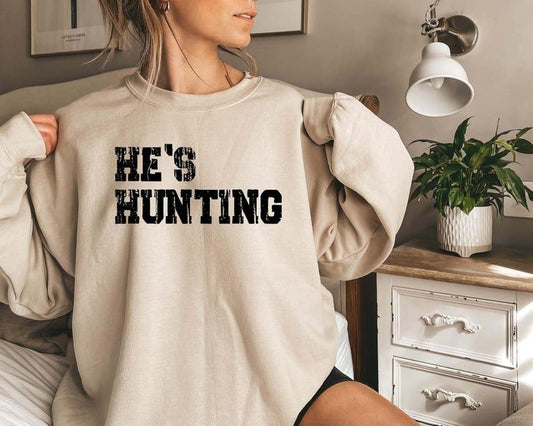 Wife Hunting Season Sweatshirt, He's Hunting Sweatshirt, Hunting Season Sweatshirt, Hunting Lover Gift, Deer Hunters Shirt