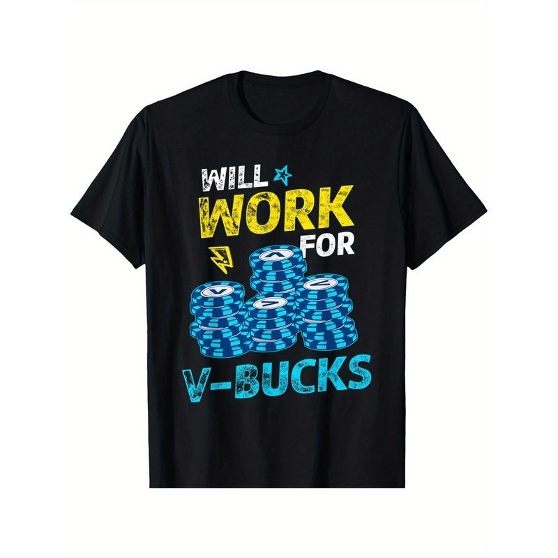 Will work for V-Bucks - battle royale gamer T-Shirt Graphic Tees Men Funny shirt Cotton Breathable Comfortable DIY Casual Sports Halloween and Christmas gifts made in usa