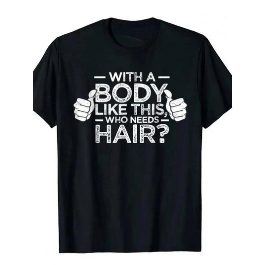 With Such a Figure, Who Needs Hair? T-shirt Printed with the Word "Man", Bald Gift, Casual T-shirt, Outdoor New, Funny Cloth Gift, Men'S T-shirt made in usastyle{n002}2