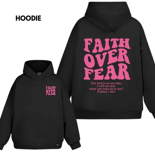 Faith Over Fear Pink Graphic Hoodie/Sweatshirt(No Hood)/T-Shirt, For Men/Women - Unisex Style, 100% Cotton, Pullover unisex hoodie
