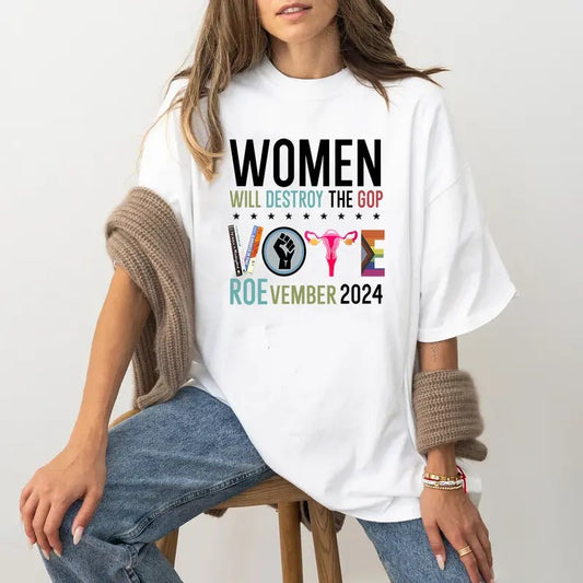 Women Will Destroy The Gop T-shirt