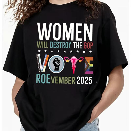 Women will destroy the gop v0te roe vember 202x shirt, V0te Shirt, Banned Books Shirt, Reproductive Rights Shirt, BLM Shirt, Political Activism Shirt, Election, LGBTQ Shirt V3