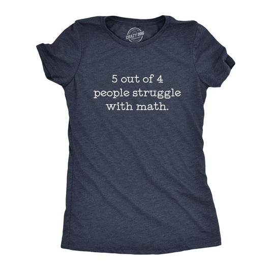 Womens 5 Out Of 4 People Struggle With Math T Shirt Funny Nerdy School Tee Funny Womens T Shirts Cute Slimming Top Comfortable Soft Womenswear Teacher Tops for Women Funny Nerd Top Women's Novelty Navy - 5